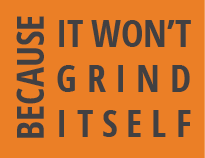 Because It Won't Grind Itself logo-small